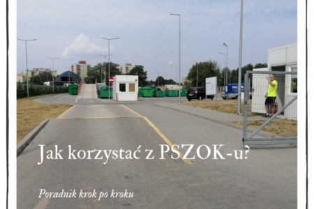 Jak korzystać z PSZOK-u? Poradnik krok po kroku
